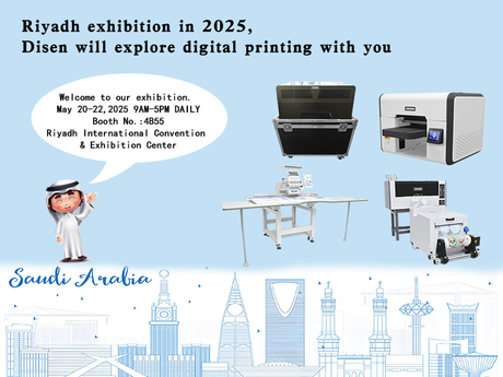 Riyadh exhibition in 2025, Disen will explore digital printing with you.jpg